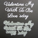 BRITANNIA DIES - VALENTINES MY WITH TO BE LOVE S'DAY -  WORD SET- 021